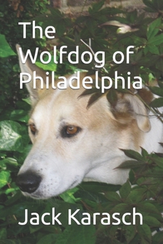 Paperback The Wolfdog of Philadelphia Book
