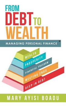 Paperback From Debt to Wealth: Managing Personal Finance Book