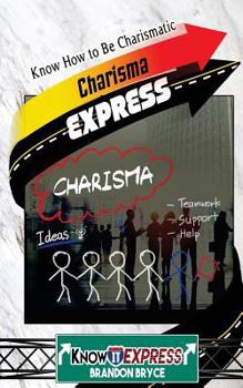 Paperback Charisma Express: Know How to Be Charismatic Book