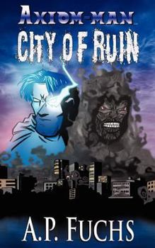 Paperback City of Ruin: A Superhero Novel [Axiom-Man Saga Book 3] Book