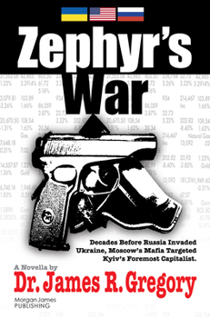 Paperback Zephyr's War: Decades Before Russia Invaded Ukraine, Moscow's Mafia Targeted Kyiv's Foremost Capitalist Book
