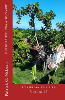 Paperback One bad apple inna wi backyard: Caribbean Thriller Volume 15 Book