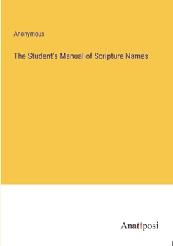 Paperback The Student's Manual of Scripture Names Book