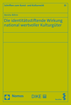 Paperback Die Identitatsstiftende Wirkung National Wertvoller Kulturguter [German] Book