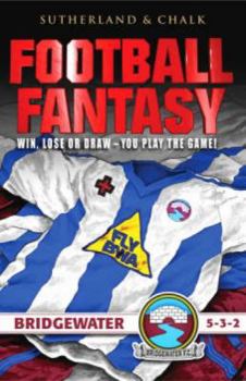Bridgewater FC - 5-3-2 (Football Fantasy) - Book #6 of the Football Fantasy