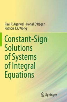 Paperback Constant-Sign Solutions of Systems of Integral Equations Book
