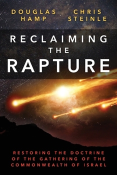 Paperback Reclaiming the Rapture: Restoring the Doctrine of the Gathering of the Commonwealth of Israel Book