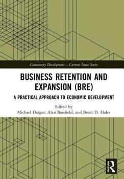 Hardcover Business Retention and Expansion (BRE): A Practical Approach to Economic Development Book
