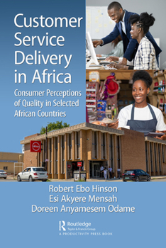 Hardcover Customer Service Delivery in Africa: Consumer Perceptions of Quality in Selected African Countries Book