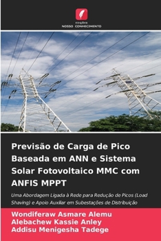 Previsão de Carga de Pico Baseada em ANN e Sistema Solar Fotovoltaico MMC com ANFIS MPPT (Portuguese Edition)