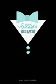 Auntie's Lil Man: Gas & Mileage Log Book