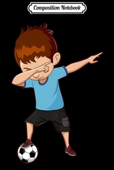 Paperback Composition Notebook: Soccer for Boys Funny Dabbing Tee Journal/Notebook Blank Lined Ruled 6x9 100 Pages Book