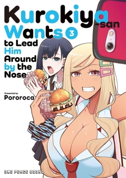 Kurokiya-san Wants to Lead Him Around by the Nose Volume 3 (Kurokiya-san Wants to Lead Him Around by the Nose Series)