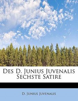 Paperback Des D. Junius Juvenalis Sechste Satire Book