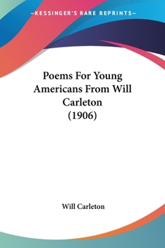 Paperback Poems For Young Americans From Will Carleton (1906) Book
