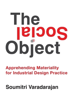 Hardcover The Social Object: Apprehending Materiality for Industrial Design Practice Book