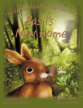 Paperback Basil's New Home: The Garden Rabbit Series - Part One Book