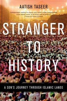Paperback Stranger to History: A Son's Journey Through Islamic Lands Book