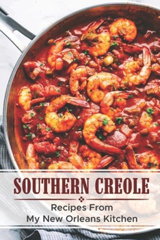 Paperback Southern Creole: Recipes From My New Orleans Kitchen: Creole Recipes With Ground Beef Book
