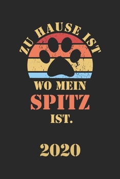 SPITZ 2020: Kalender | Lustiger Hunde Spruch Terminplaner | Frauchen Herrchen Terminkalender Wochenplaner, Monatsplaner & Jahresplaner für ... 120 Seiten | Geschenk (German Edition)