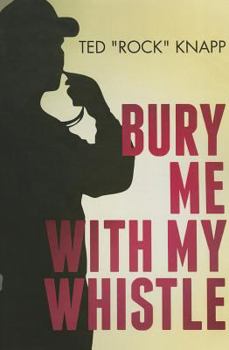 Paperback Bury Me with My Whistle Book