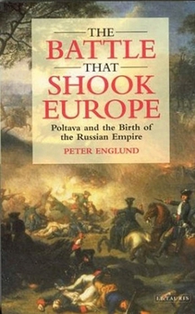 Paperback The Battle That Shook Europe: Poltava and the Birth of the Russian Empire Book