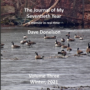 Paperback The Journal of My Seventieth Year: Winter, 2021: a memoir in real time Book