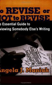 Hardcover To Revise or Not to Revise: The Essential Guide to Reviewing Somebody Else's Writing Book