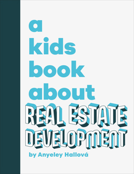 Hardcover A Kids Book about Real Estate Development Book