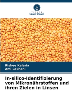 Paperback In-silico-Identifizierung von Mikronährstoffen und ihren Zielen in Linsen [German] Book