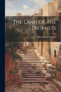 Paperback The Land Of The Prophets Book