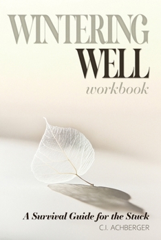 Paperback Wintering Well: A Survival Guide for the Stuck Book
