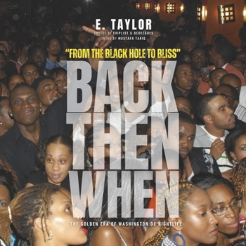 Hardcover Back Then When: The Golden Era of Washington DC Nightlife Book