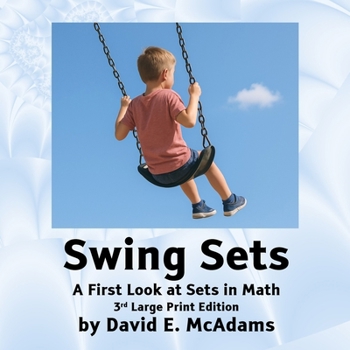 Paperback Swing Sets: A First Look at Sets in Math [Large Print] Book