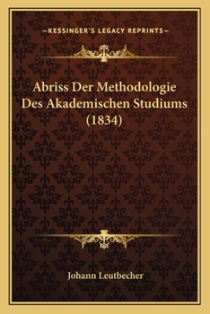 Paperback Abriss Der Methodologie Des Akademischen Studiums (1834) [German] Book
