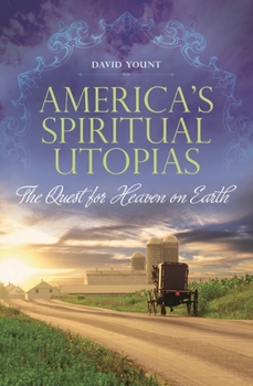Hardcover America's Spiritual Utopias: The Quest for Heaven on Earth Book
