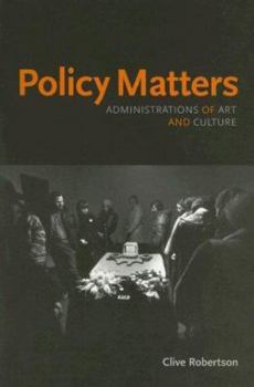 Paperback Policy Matters: Administrations of Art and Culture Book