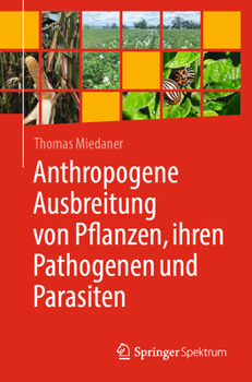Paperback Anthropogene Ausbreitung Von Pflanzen, Ihren Pathogenen Und Parasiten [German] Book