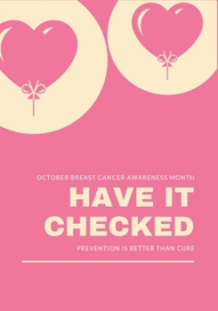 OCTOBER BREAST CANCER AWARENESS MONTH HAVE IT CHECKED: Patients Appointment Logbook, Track and Record Clients/Patients Attendance Bookings, Gifts for Physicians,