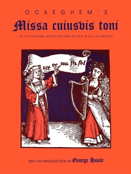 Paperback Ockeghem's Missa Cuiusvis Toni: In Its Original Notation and Edited in All the Modes Book