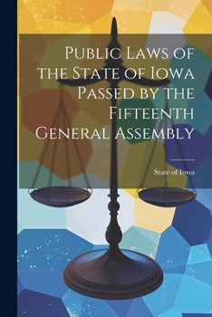 Paperback Public Laws of the State of Iowa Passed by the Fifteenth General Assembly Book