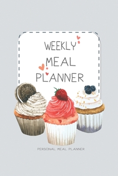 Paperback Personal Meal Planner: Weekly Meal Planner and Grocery Shopping List: Track And Plan Your Meals Weekly Food Planner, Journal, Notebook, Log, Book