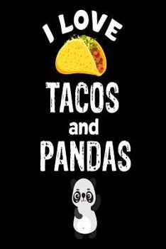 Paperback I Love Tacos and Pandas: Funny Mexican Food & Animal Lover Gift Notebook Book