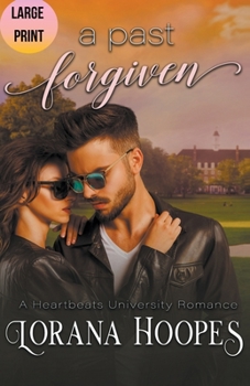 A Past Forgiven - Book #2 of the Heartbeats University