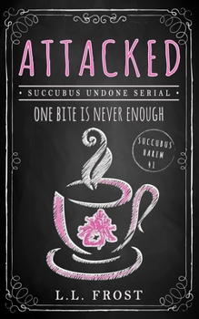 Paperback Attacked: Succubus Undone Serial Book