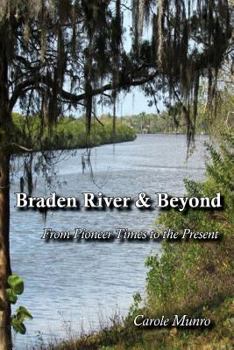 Paperback Braden River and Beyond: From Pioneer Times to the Present Book