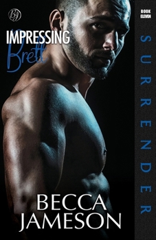 Impressing Brett (Surrender) - Book #11 of the Surrender