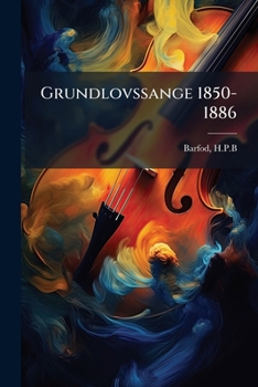 Paperback Grundlovssange 1850-1886 [Danish] Book