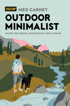 Paperback Outdoor Minimalist: Waste Less Hiking, Backpacking and Camping Book