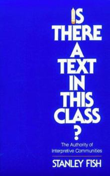 Paperback Is There a Text in This Class?: The Authority of Interpretive Communities Book